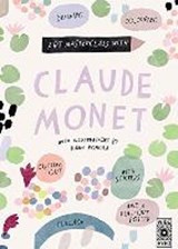 Art Masterclass with Claude Monet - COTTON,  Katie - 9781786037961