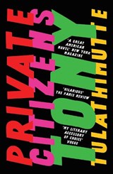 Private Citizens - Tony Tulathimutte - 9781786071484