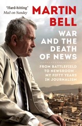 The War and the Death of News - Martin Bell - 9781786073471