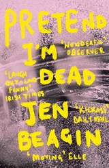 Pretend I'm Dead - Jen Beagin - 9781786074300