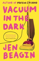 Vacuum in the Dark - Jen Beagin - 9781786075314