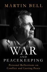 War and Peacekeeping - Martin Bell - 9781786077646