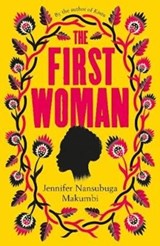The first woman | Jennifer Nansubuga Makumbi | 9781786077882
