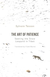 The Art of Patience - Sylvain Tesson - 9781786079992