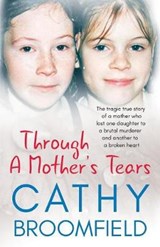 Through A Mother's Tears - Cathy Broomfield - 9781786080653