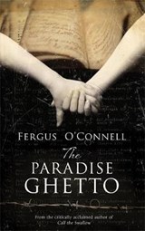 The Paradise Ghetto - Fergus O'Connell - 9781786150431
