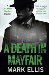 A Death in Mayfair - Mark Ellis - 9781786156723