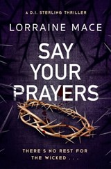 Say Your Prayers - Lorraine Mace - 9781786156785