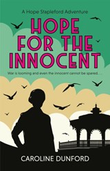 Hope for the Innocent (Hope Stapleford Adventure 1) - Caroline Dunford - 9781786157560