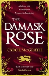 The Damask Rose - Carol McGrath - 9781786157690