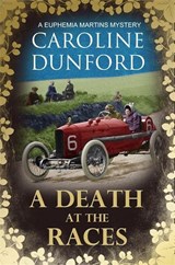 A Death at the Races (Euphemia Martins Mystery 14) - Caroline Dunford - 9781786157928