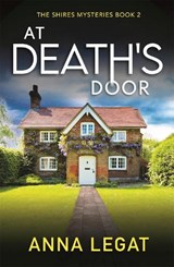 At Death's Door: The Shires Mysteries 2 - Anna Legat - 9781786159946