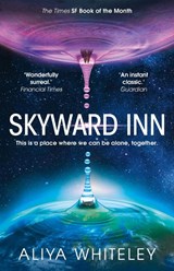 Skyward Inn - Aliya Whiteley - 9781786184733