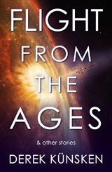 Flight From the Ages And Other Stories - Derek Kunsken - 9781786187284