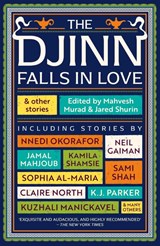 The Djinn Falls in Love and Other Stories - Neil Gaiman ; Kuzhali Manickavel ; Amal El-Mohtar ; Catherine King - 9781786187680