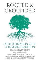 Rooted and Grounded - Steven Croft - 9781786221681