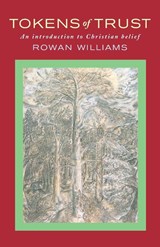 Tokens of Trust - Rowan Williams - 9781786223890