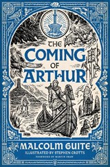 The Coming of Arthur - Malcolm Guite - 9781786227287