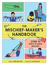 The Mischief Maker's Handbook - Mike Barfield - 9781786275509