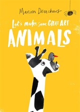 Let's Make Some Great Art: Animals -  - 9781786276858