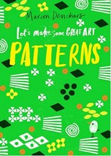 Let's Make Some Great Art: Patterns -  - 9781786276872