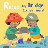 Rosa's Big Bridge Experiment - Jessica Spanyol - 9781786285577