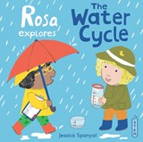 Rosa Explores The Water Cycle - Jessica Spanyol - 9781786286598