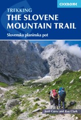 The Slovene Mountain Trail - wandelgids Slovenië - Justi Carey ; Roy Clark - 9781786310200