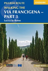 Walking the Via Francigena Pilgrim Route - Part 3 - The Reverend Sandy Brown - 9781786310798