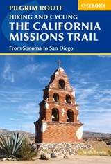 Hiking and Cycling the California Missions Trail - The Reverend Sandy Brown - 9781786311139