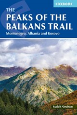 The Peaks of the Balkans Trail : Montenegro, Albania and Kosovo wandelgids - Rudolf Abraham - 9781786312310