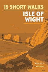15 Short Walks on the Isle of Wight - Paul Curtis - 9781786312556
