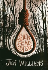 Seven Dead Sisters - Jen Williams - 9781786368386