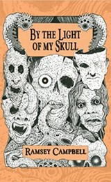 By the Light of My Skull - Ramsey Campbell - 9781786368607