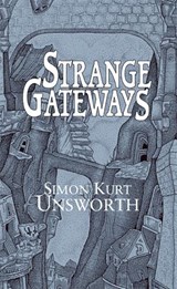 Strange Gateways - Simon Kurt Unsworth - 9781786368621
