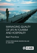 Managing Quality of Life in Tourism and Hospitality - MUZAFFER (PROFESSOR & DEPT. CHAIR,  University of Massachusetts Amherst, USA) Uysal ; M. Joseph (Virginia Polytechnic Institute and State University, USA) Sirgy ; Professor Stefan (North-West University, South Africa) Kruger - 9781786390455