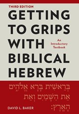 Getting to Grips with Biblical Hebrew, 3rd Edition - David Baker - 9781786411624