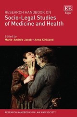 Research Handbook on Socio-Legal Studies of Medicine and Health - Marie-Andree Jacob ; Anna Kirkland - 9781786437976