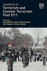 Handbook of Terrorism and Counter Terrorism Post 9/11 - David Martin Jones ; Paul Schulte ; Carl Ungerer ; M L.R. Smith - 9781786438010