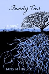 Family Ties - Hans M Hirschi - 9781786450524