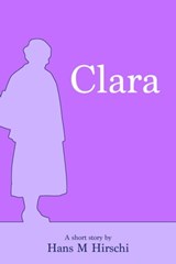 Clara - Hans M Hirschi - 9781786451569