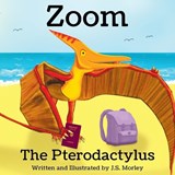 Zoom the Pterodactylus - J S Morley - 9781786454850