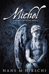 Michel - Fallen Angel of Paris - Hans M Hirschi - 9781786455345