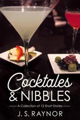 Cocktales and Nibbles - A Collection of 12 Short Stories - J. S. Raynor - 9781786455413