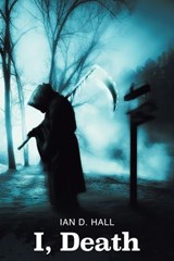 I, Death - Ian D. Hall - 9781786456137