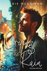 Crying in the Rain - Debbie McGowan - 9781786456571