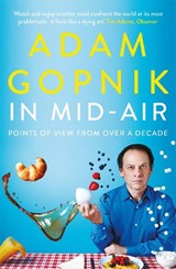 In Mid-Air - Adam Gopnik - 9781786489241