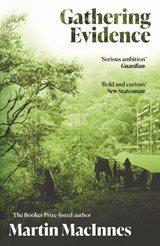 Gathering Evidence - Martin MacInnes - 9781786493477
