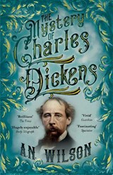 The Mystery of Charles Dickens - WILSON,  A. N. - 9781786497932