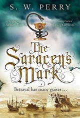 The Saracen's Mark - S. W. Perry - 9781786498991